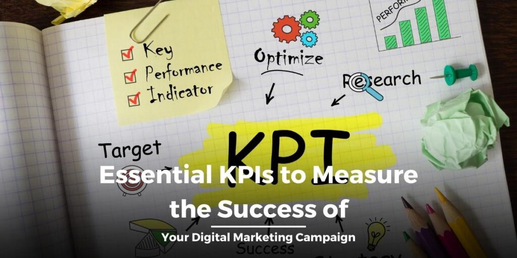 5 Essential KPIs to Measure the Success of Your Digital Marketing Campaign