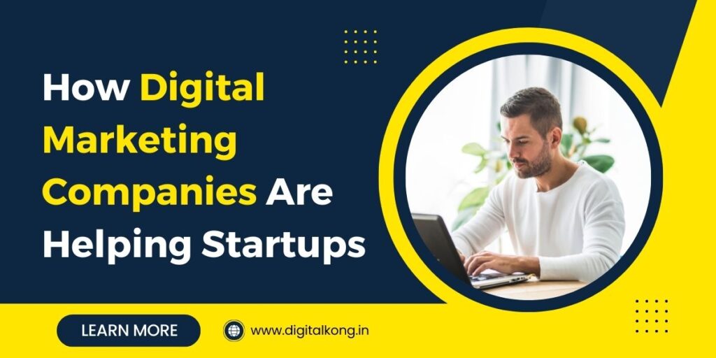 How Digital Marketing Companies in Delhi NCR are Helping Startups