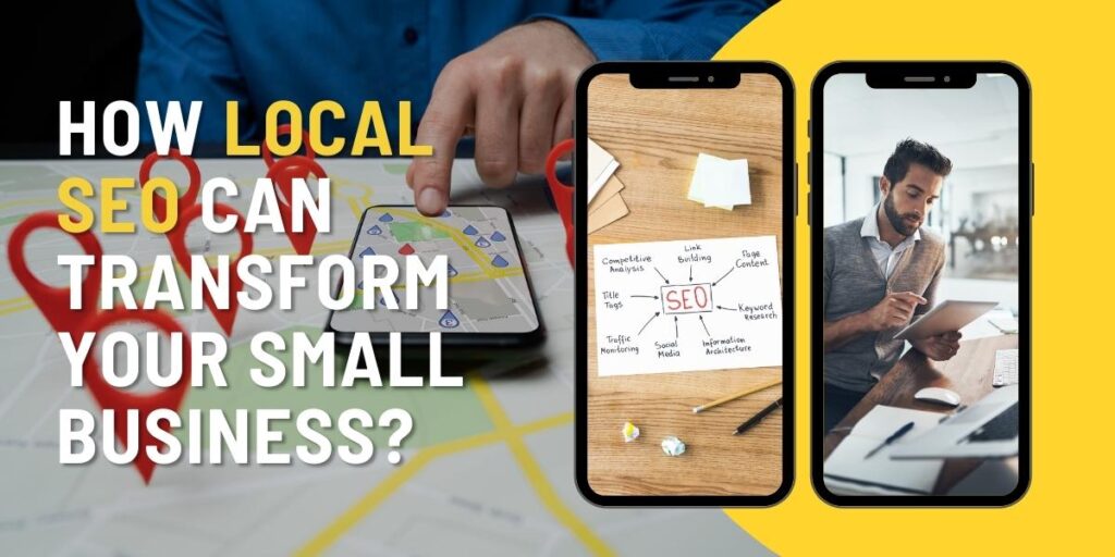 How Local SEO Can Transform Your Small Business
