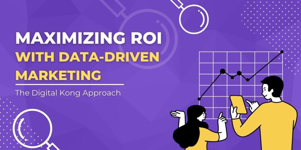 Maximizing ROI with Data-Driven Marketing